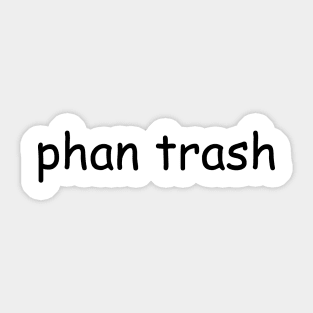 Phan Trash 2.0 Sticker